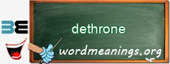 WordMeaning blackboard for dethrone